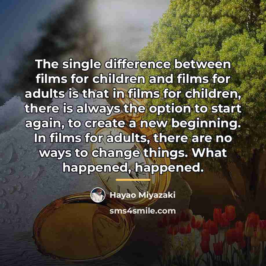 “The single difference between films for children and films for…” quote by Hayao Miyazaki