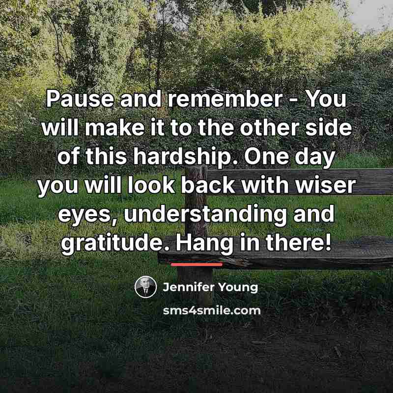 “Pause and remember - You will make it to the…” quote by Jennifer Young