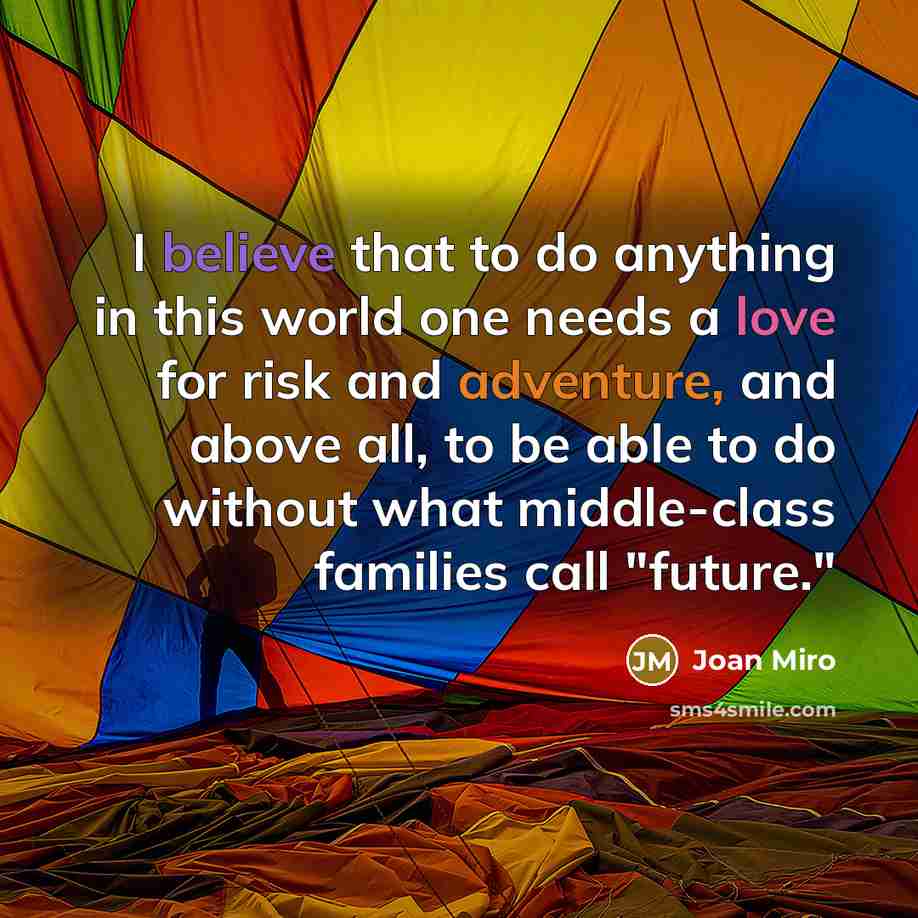 “I believe that to do anything in this world one…” quote by Joan Miro