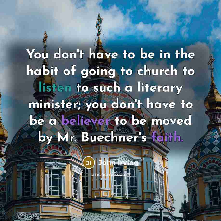 “You don't have to be in the habit of going…” quote by John Irving