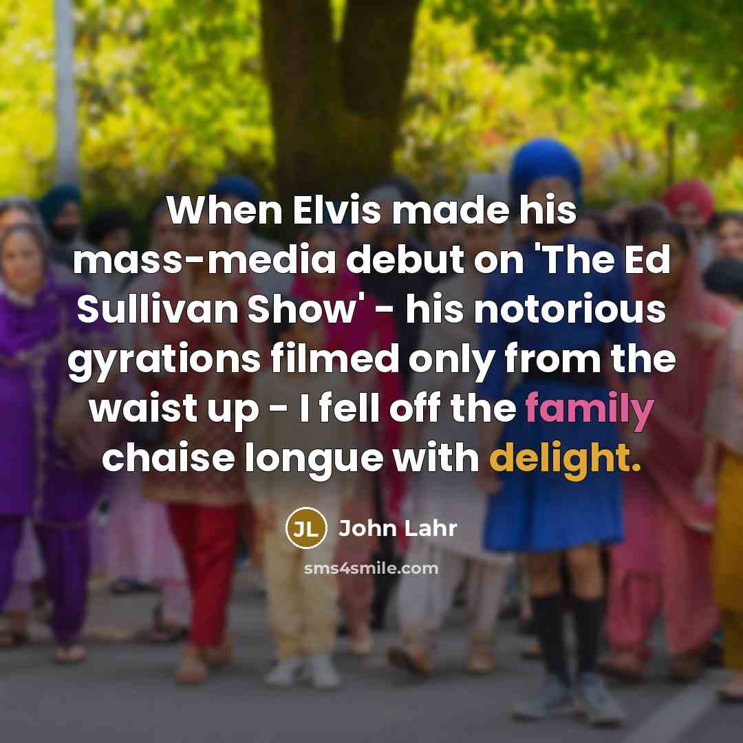 “When Elvis made his mass-media debut on 'The Ed Sullivan…” quote by John Lahr