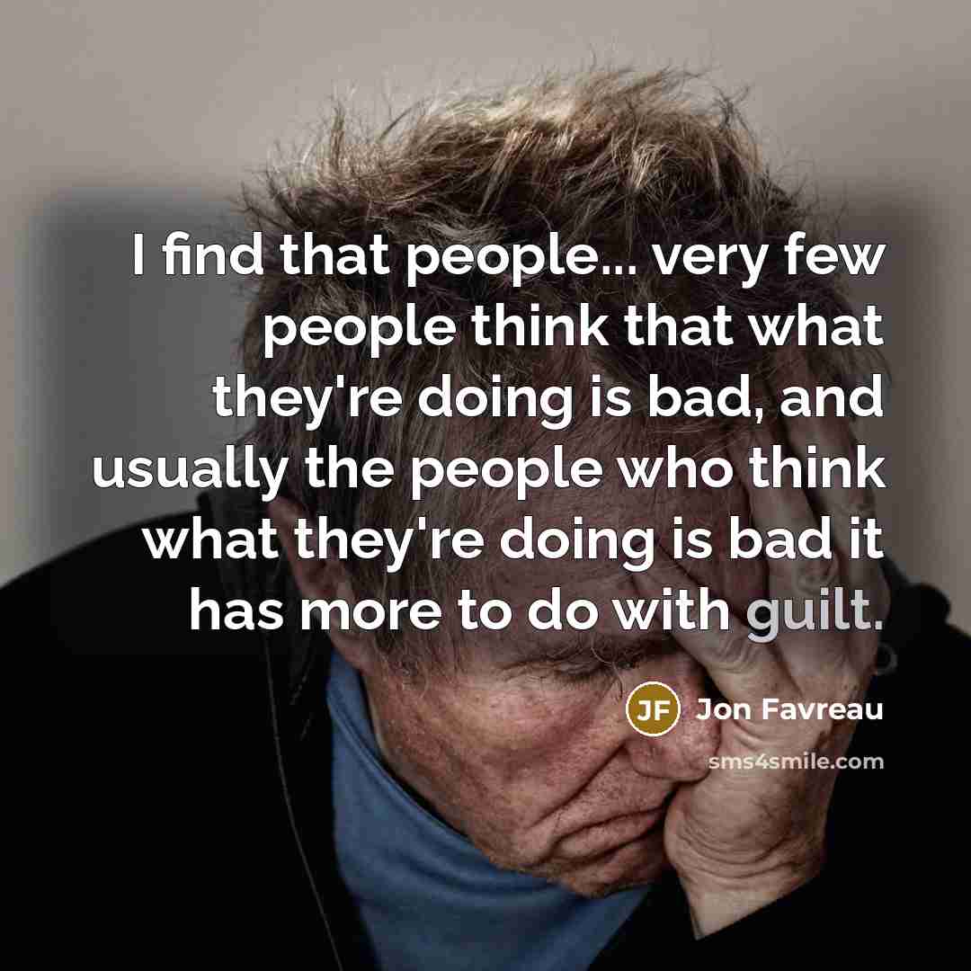 “I find that people... very few people think that what…” quote by Jon Favreau