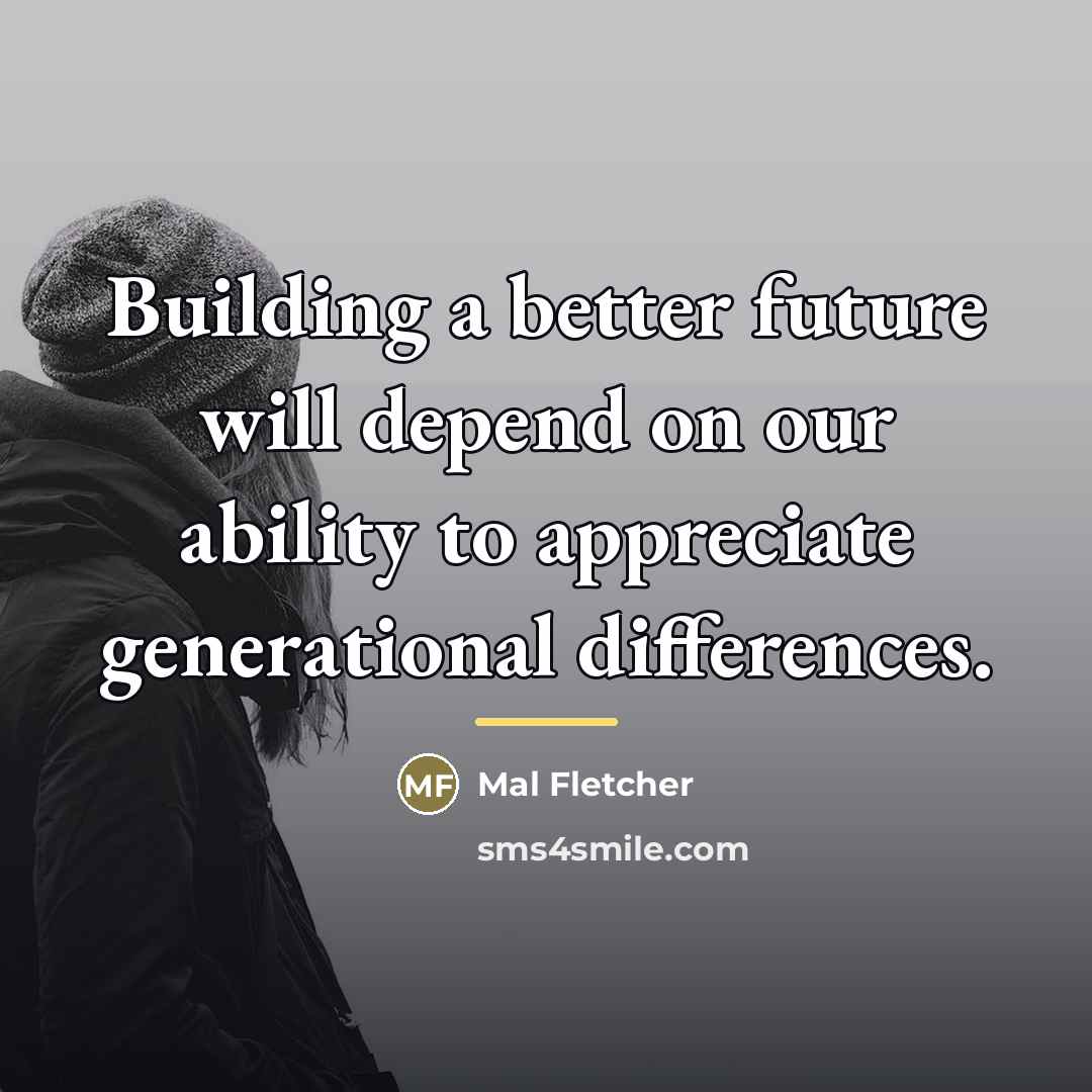 “Building a better future will depend on our ability to…” quote by Mal Fletcher