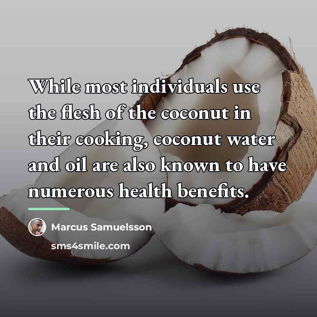 “While most individuals use the flesh of the coconut in…” quote by Marcus Samuelsson