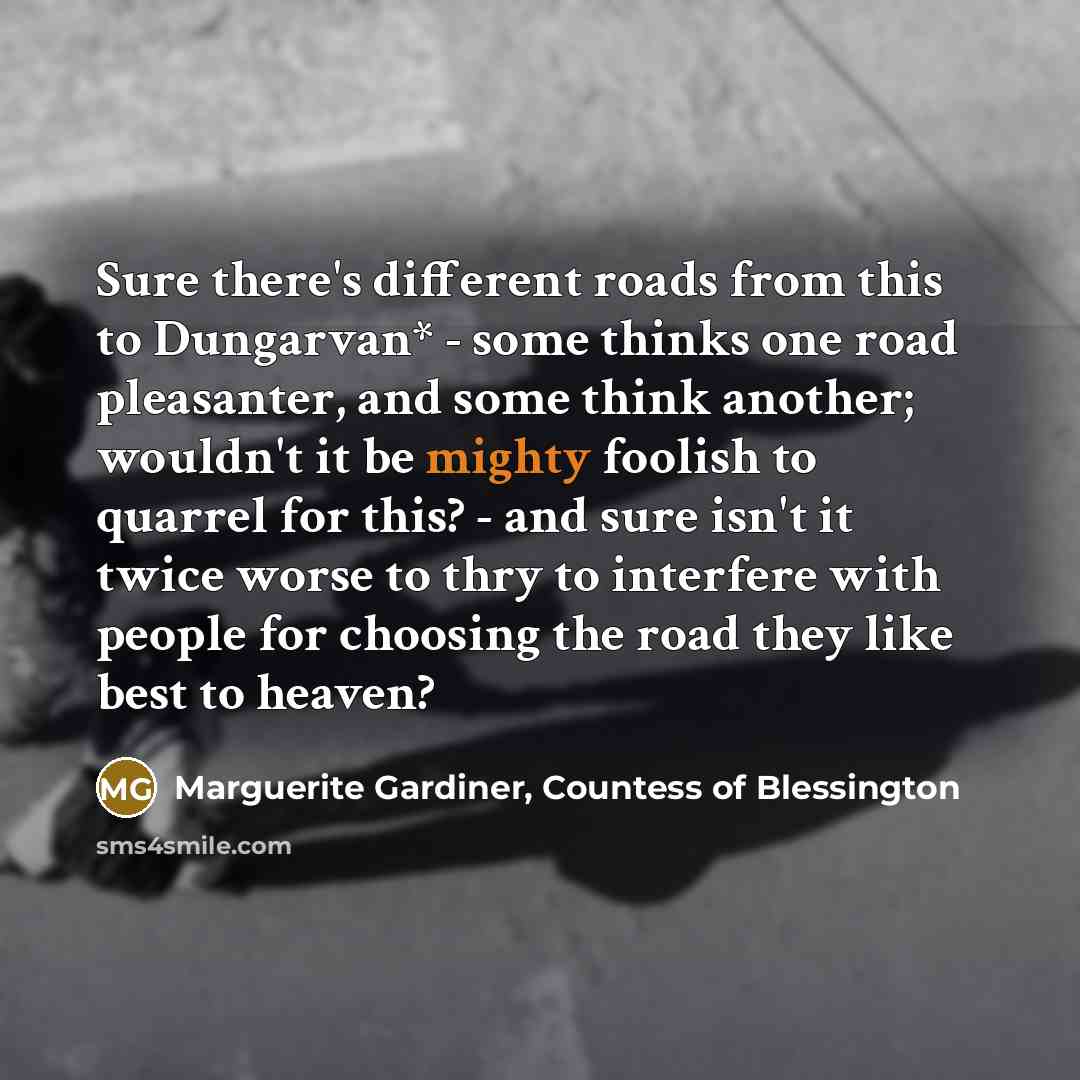 “Sure there's different roads from this to Dungarvan* - some…” quote by Marguerite Gardiner, Countess of Blessington
