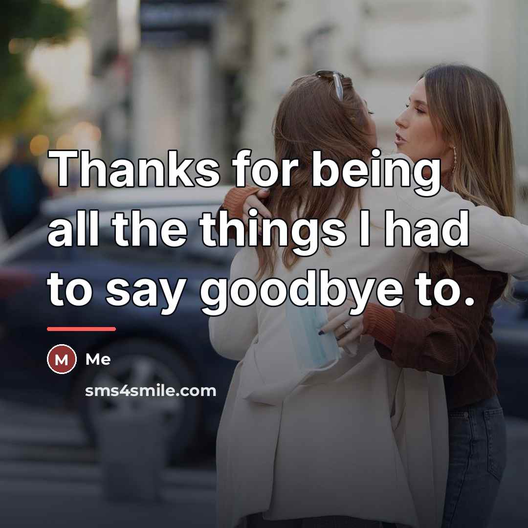 “Thanks for being all the things I had to say…” quote by Me