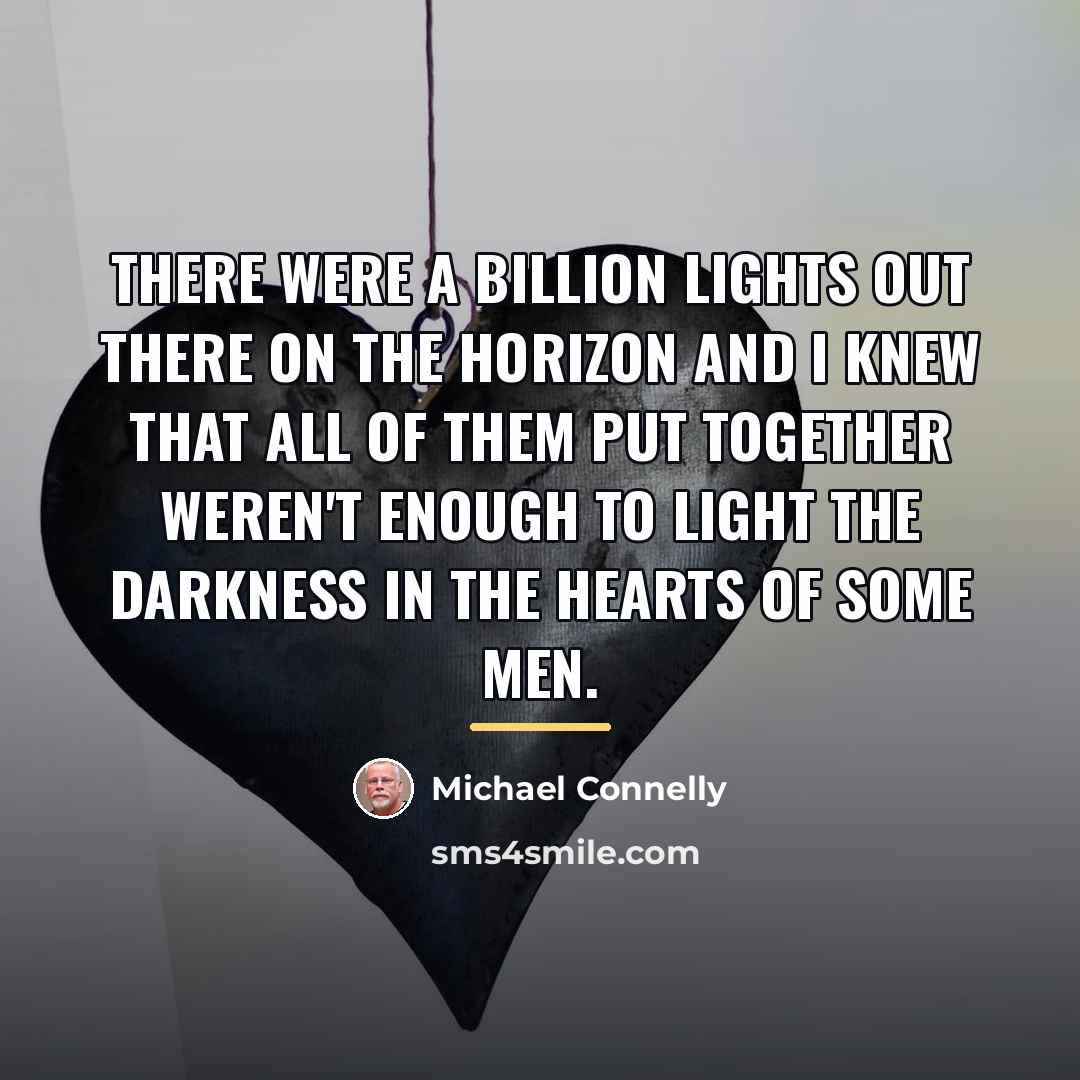 “There were a billion lights out there on the horizon…” quote by Michael Connelly