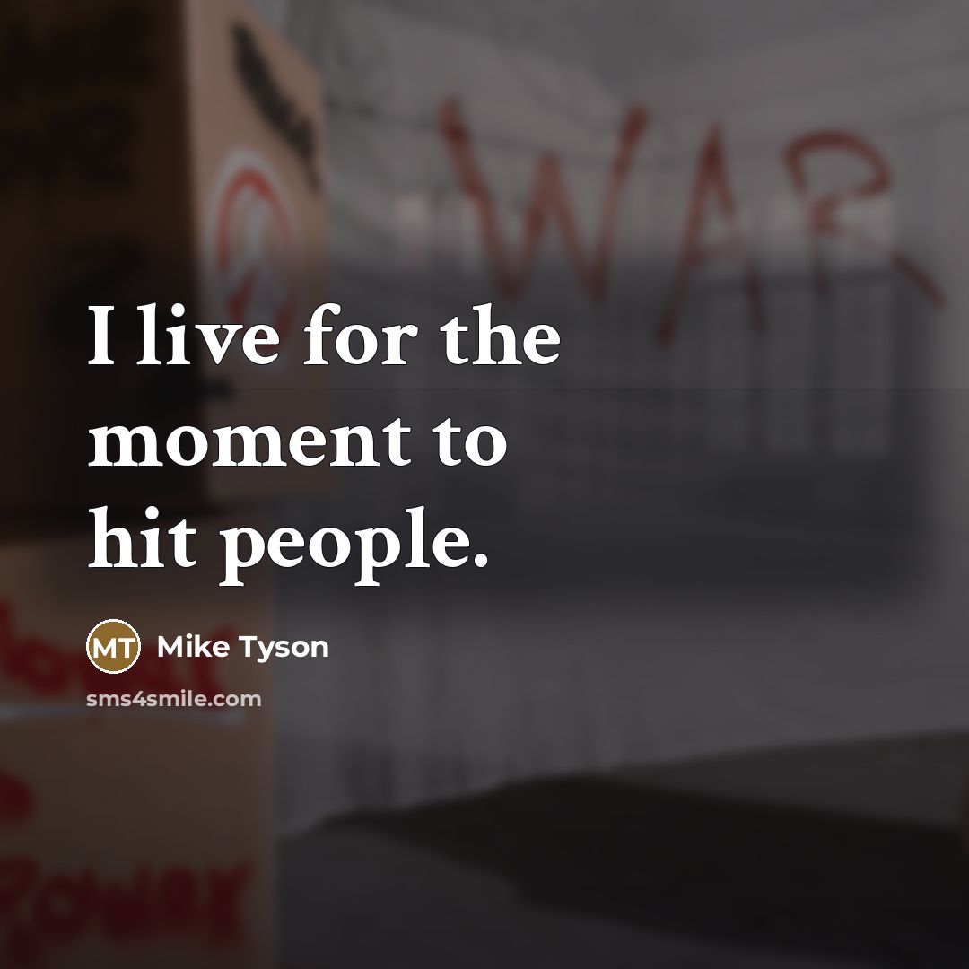 “I live for the moment to hit people.…” quote by Mike Tyson