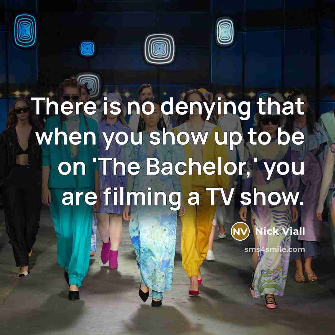 “There is no denying that when you show up to…” quote by Nick Viall