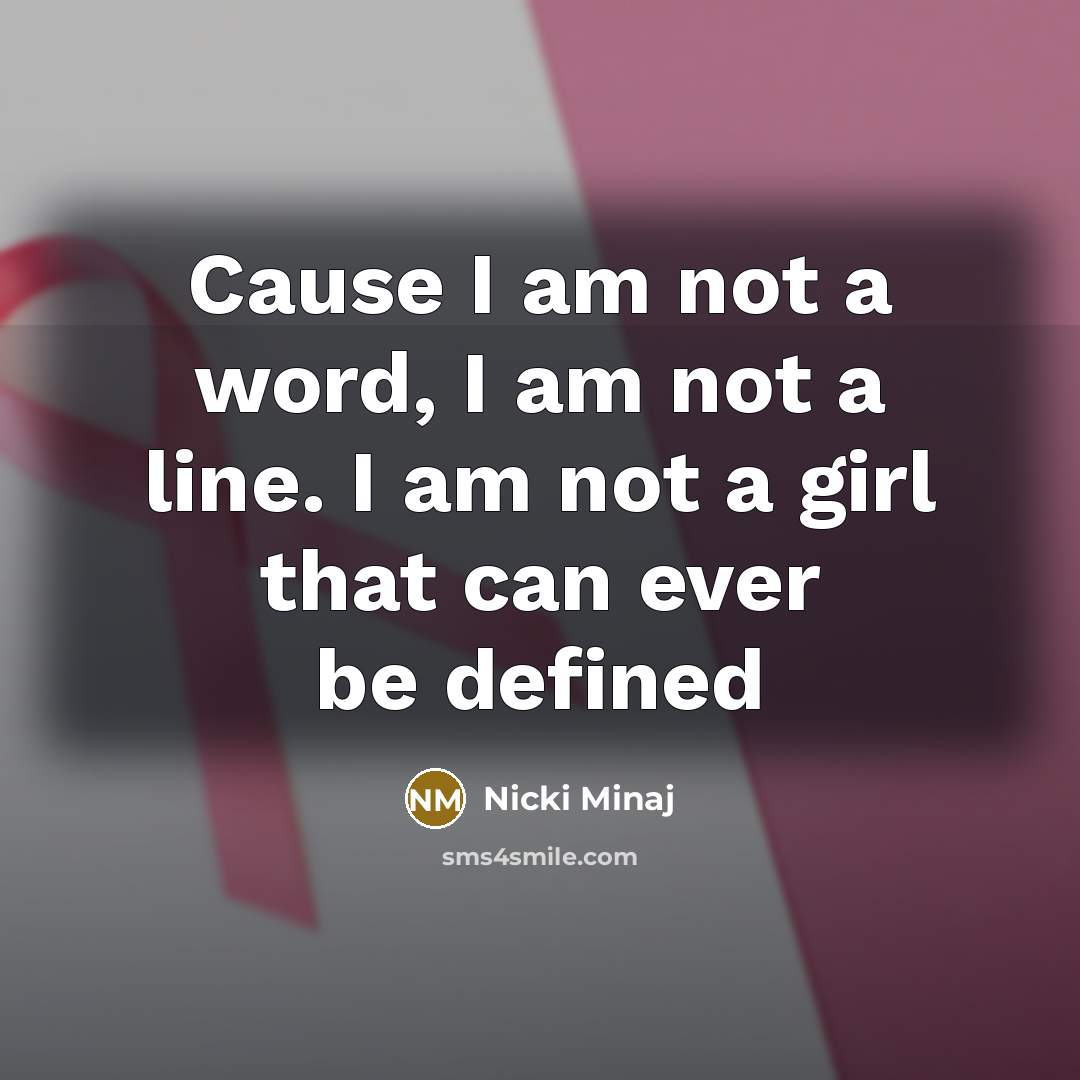 “Cause I am not a word, I am not a…” quote by Nicki Minaj