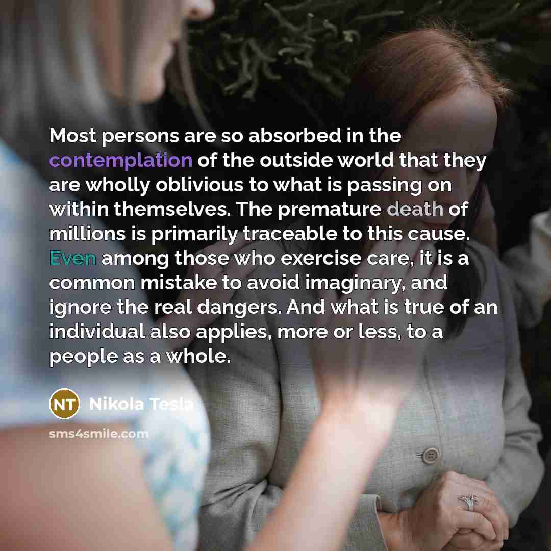 “Most persons are so absorbed in the contemplation of the…” quote by Nikola Tesla