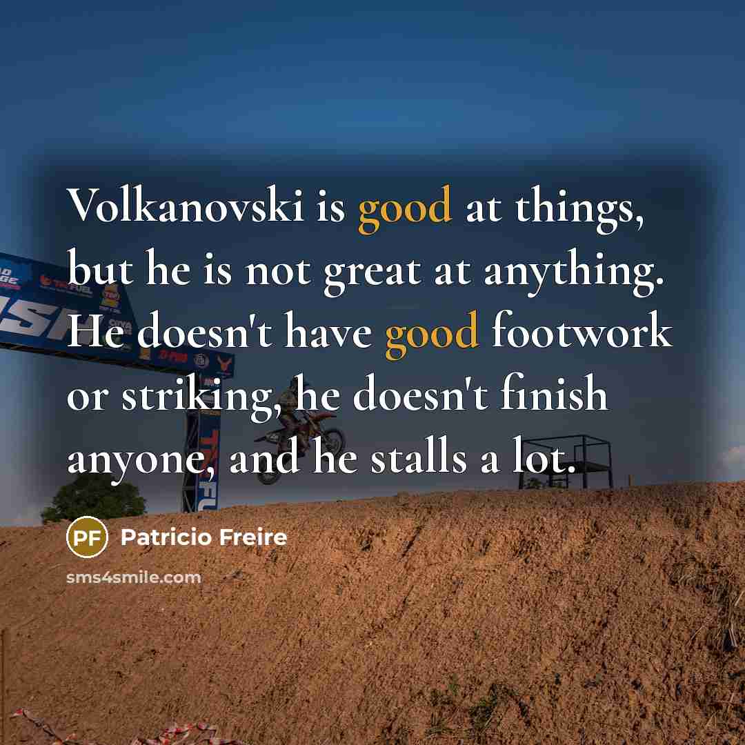 “Volkanovski is good at things, but he is not great…” quote by Patricio Freire