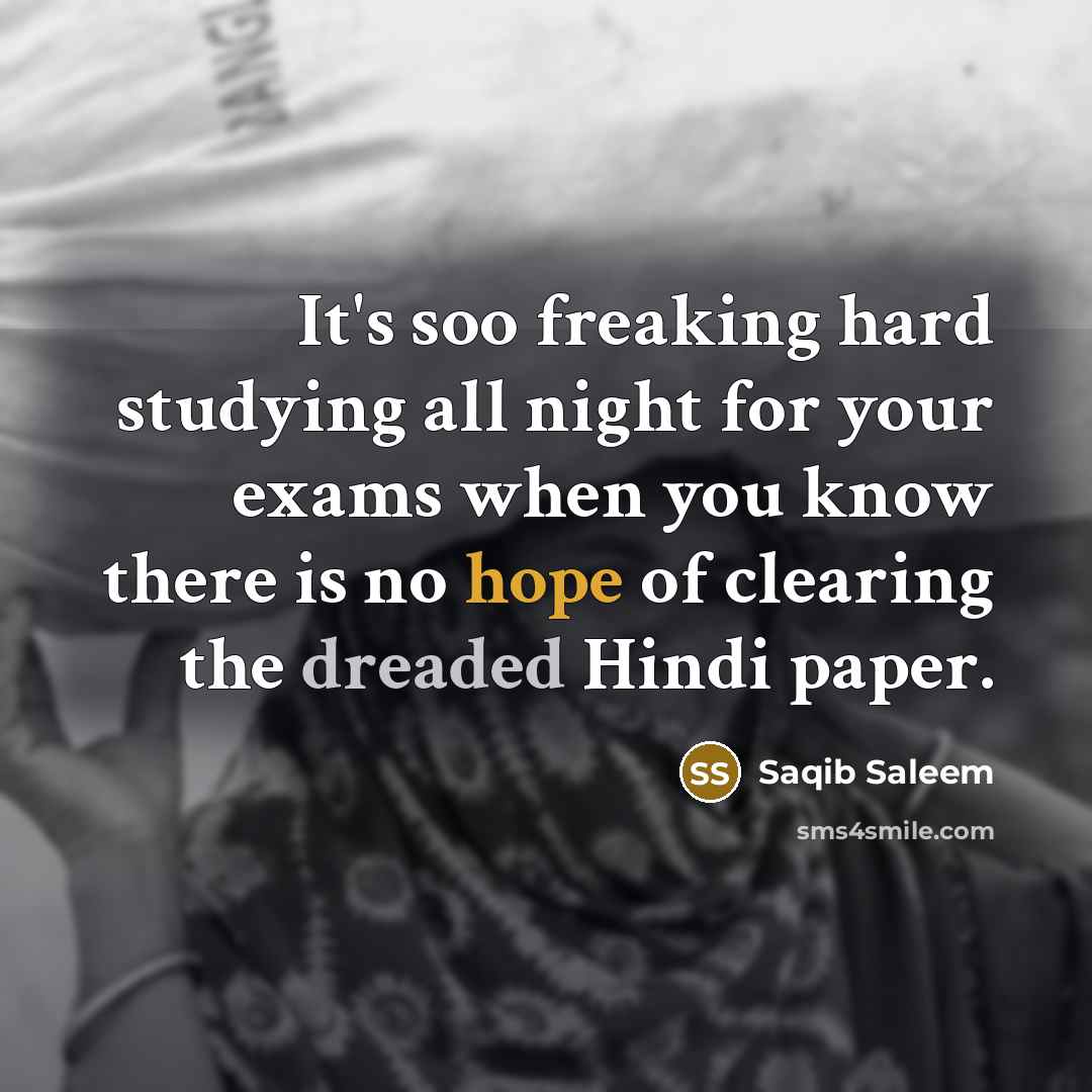 “It's soo freaking hard studying all night for your exams…” quote by Saqib Saleem