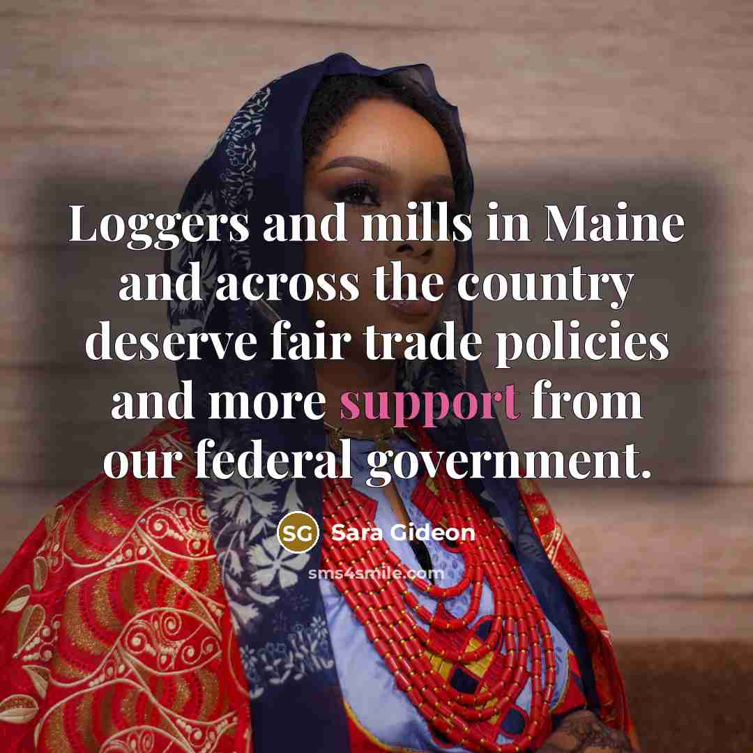 “Loggers and mills in Maine and across the country deserve…” quote by Sara Gideon
