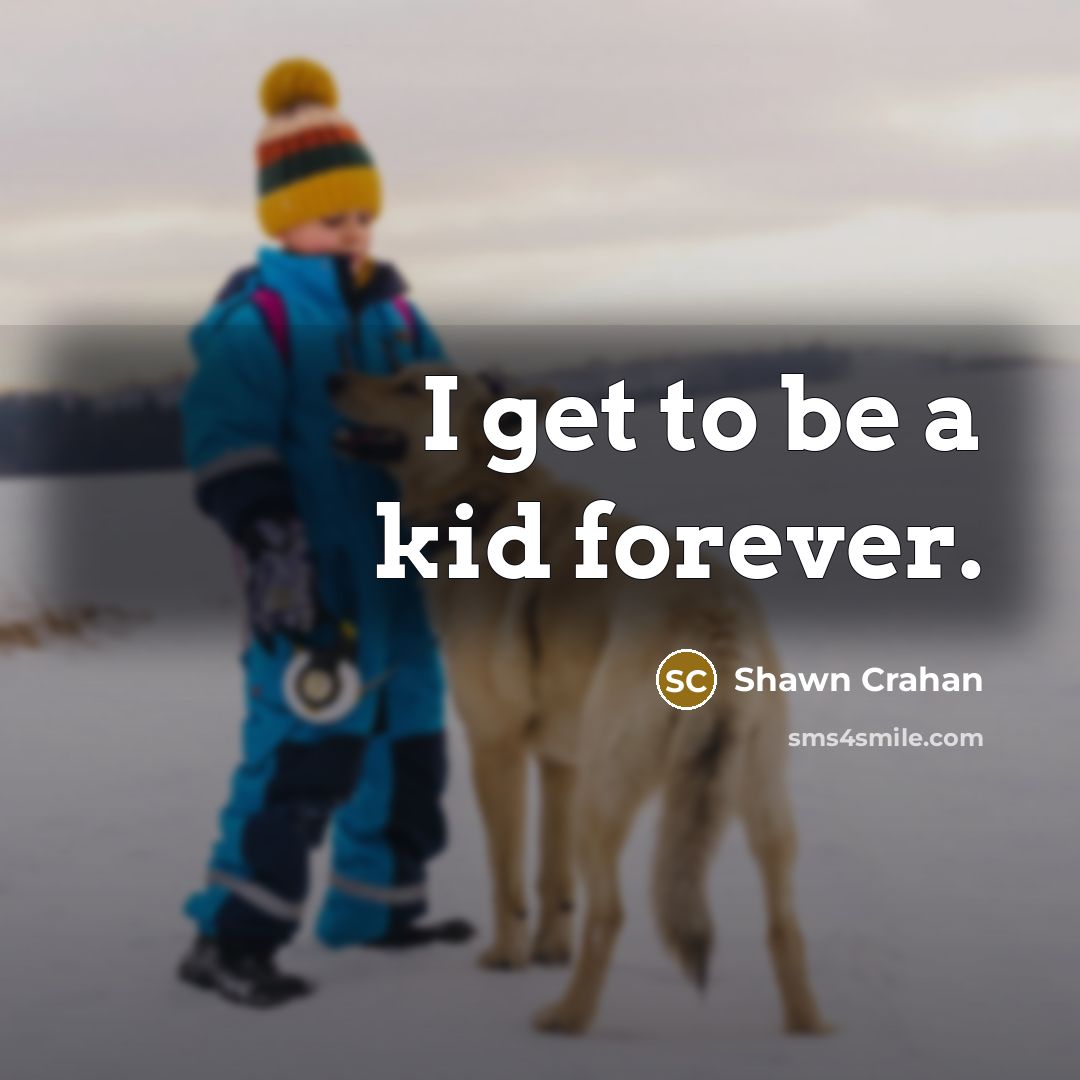 “I get to be a kid forever.…” quote by Shawn Crahan