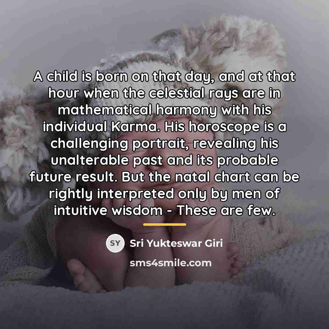 “A child is born on that day, and at that…” quote by Sri Yukteswar Giri