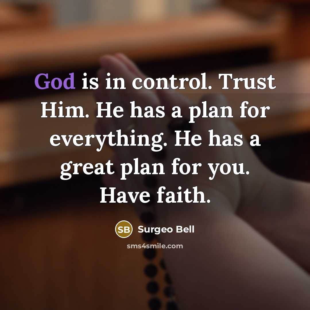 “God is in control. Trust Him. He has a plan…” quote by Surgeo Bell