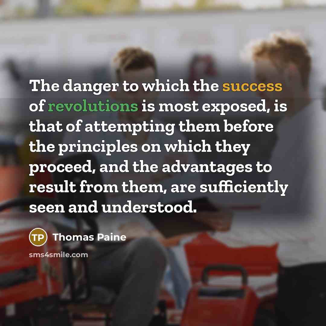 “The danger to which the success of revolutions is most…” quote by Thomas Paine