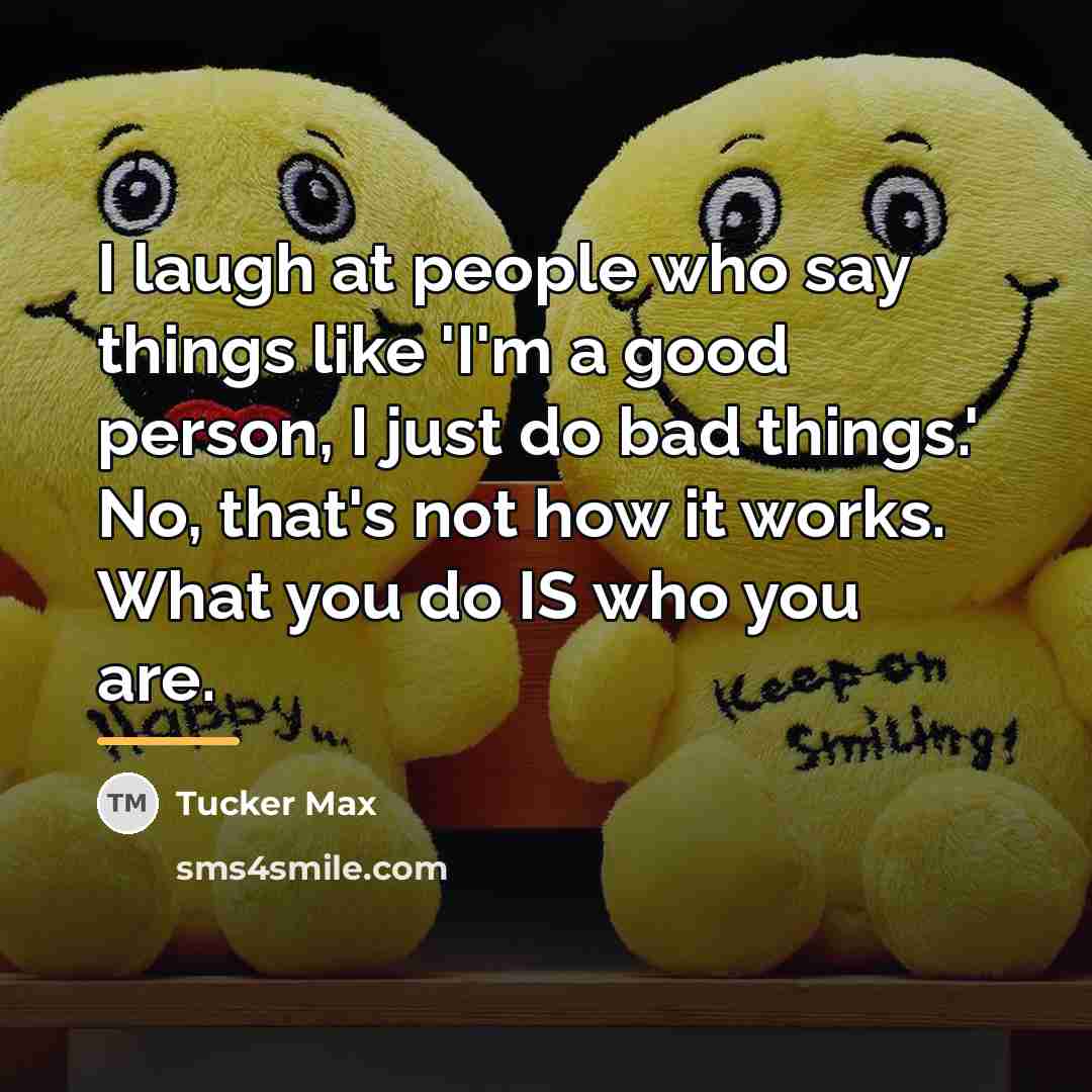 “I laugh at people who say things like 'I'm a…” quote by Tucker Max