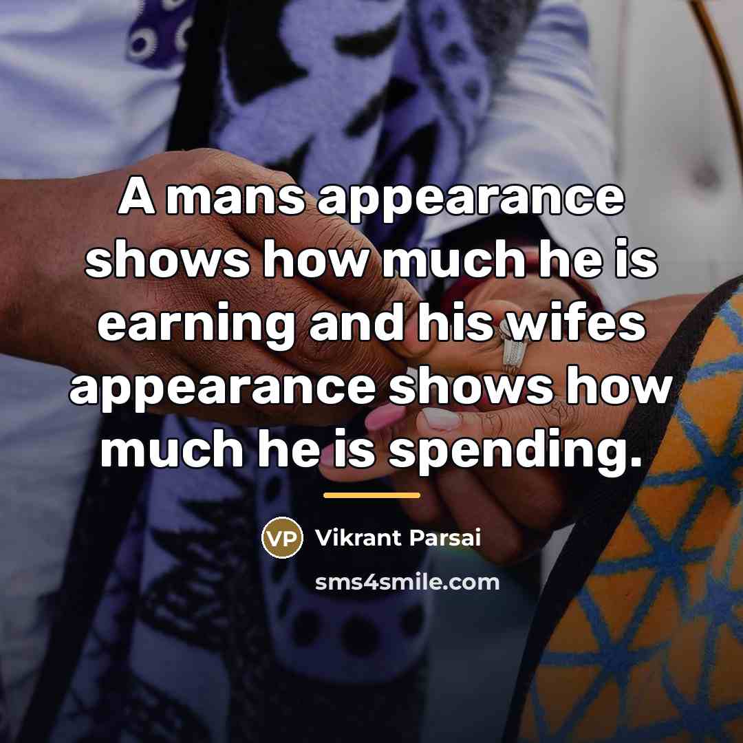 “A mans appearance shows how much he is earning and…” quote by Vikrant Parsai