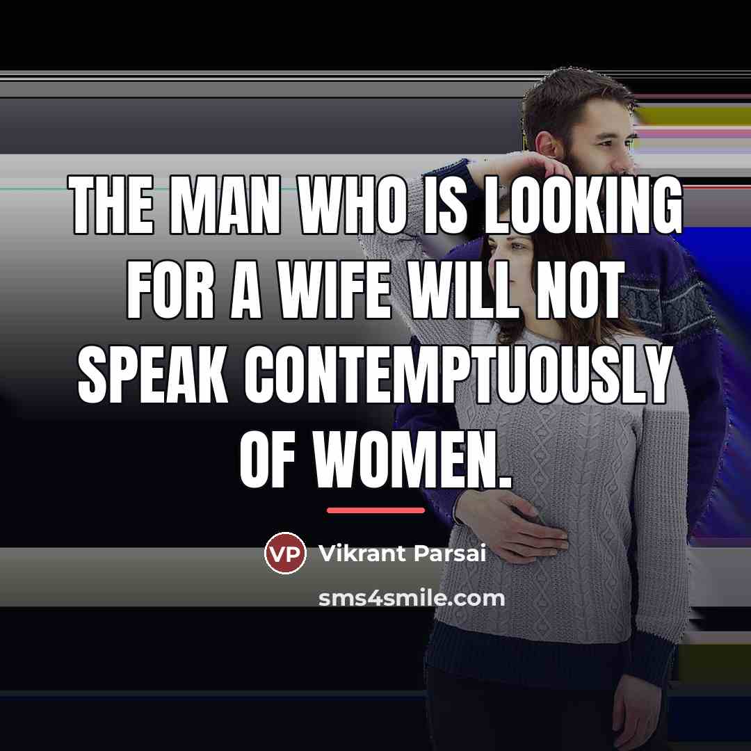 “The man who is looking for a wife will not…” quote by Vikrant Parsai