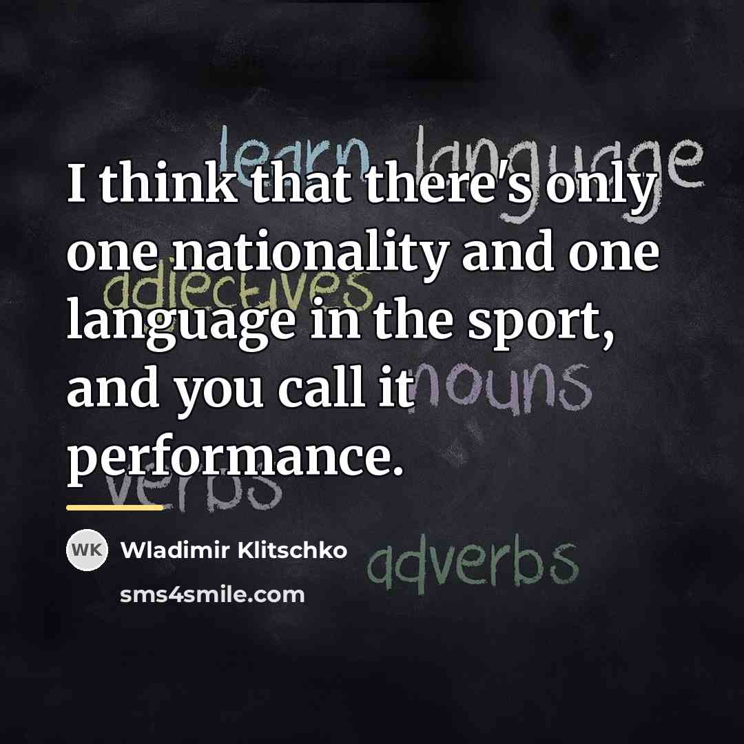 “I think that there's only one nationality and one language…” quote by Wladimir Klitschko