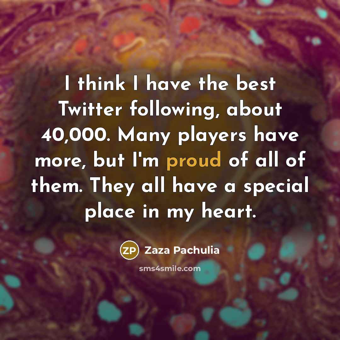 “I think I have the best Twitter following, about 40,000.…” quote by Zaza Pachulia