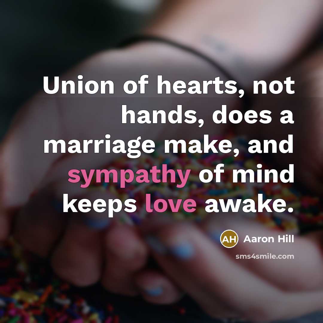 “Union of hearts, not hands, does a marriage make, and…” quote by Aaron Hill