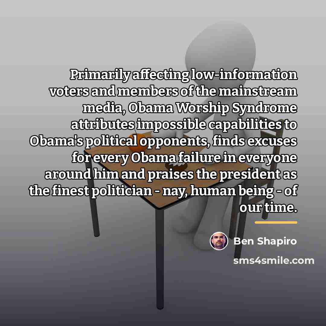 “Primarily affecting low-information voters and members of the mainstream media,…” quote by Ben Shapiro
