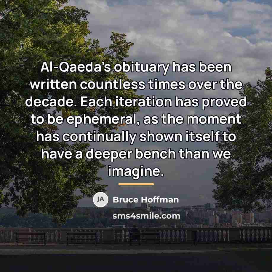 “Al-Qaeda's obituary has been written countless times over the decade.…” quote by Bruce Hoffman
