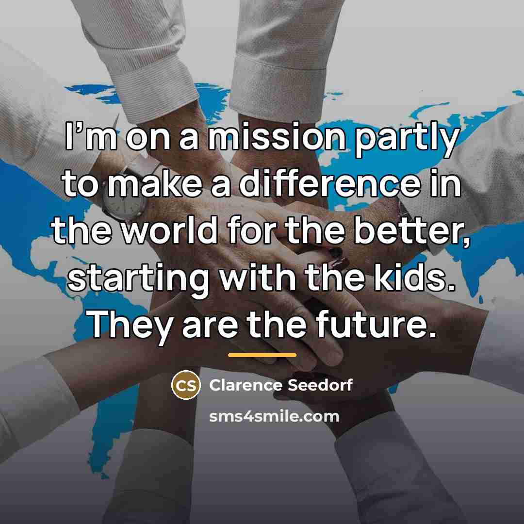 “I'm on a mission partly to make a difference in…” quote by Clarence Seedorf