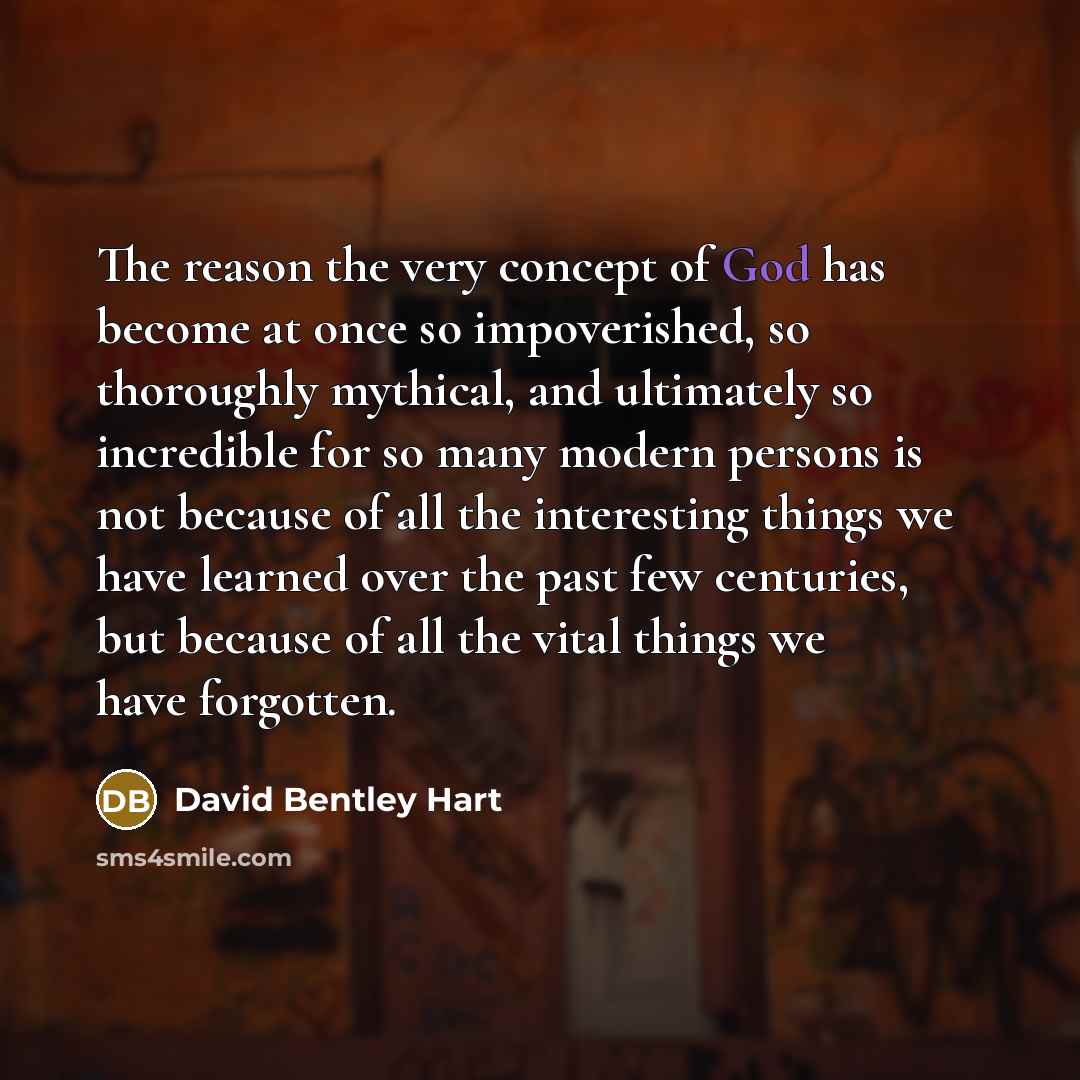 “The reason the very concept of God has become at…” quote by David Bentley Hart