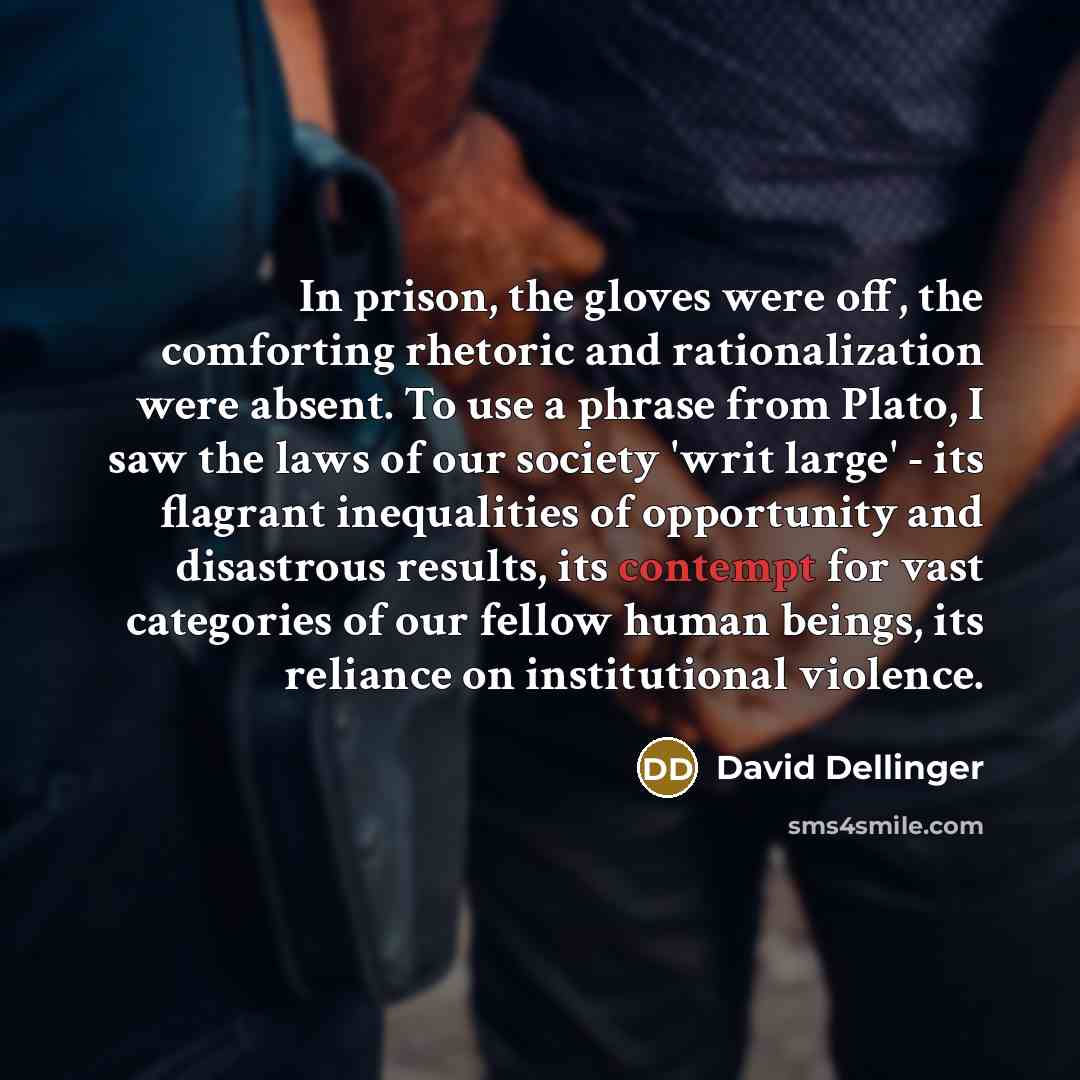 “In prison, the gloves were off, the comforting rhetoric and…” quote by David Dellinger
