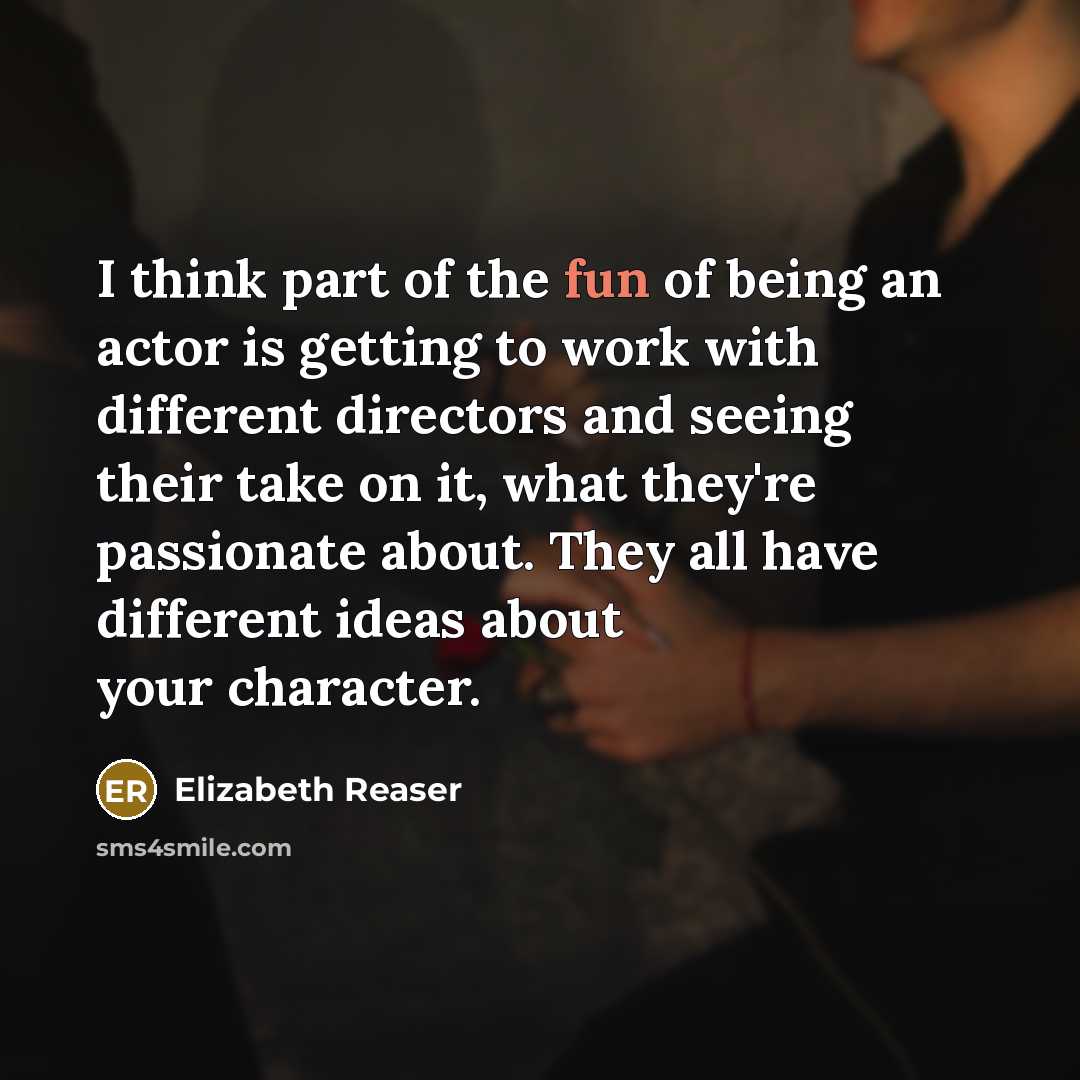 “I think part of the fun of being an actor…” quote by Elizabeth Reaser