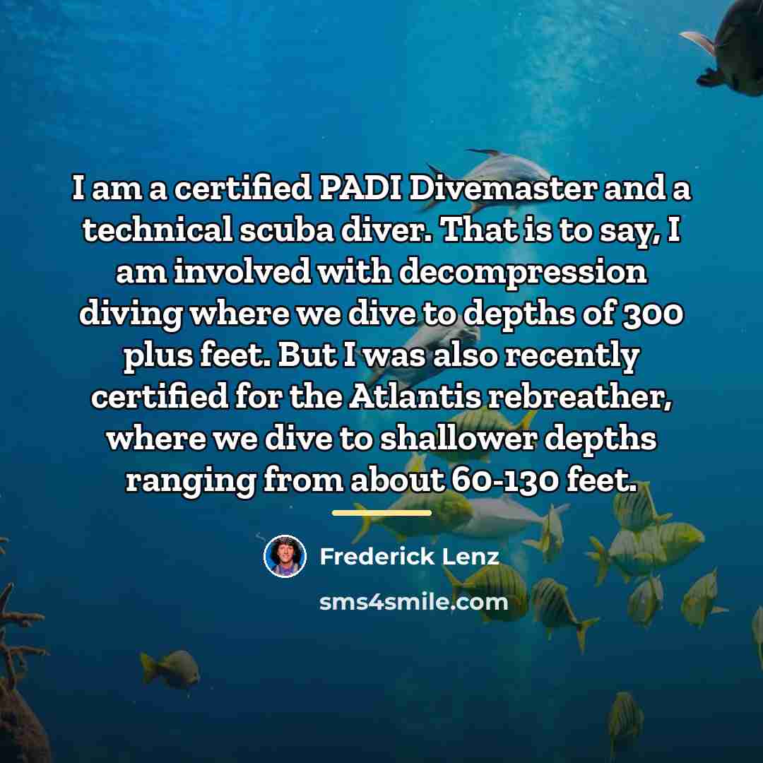 “I am a certified PADI Divemaster and a technical scuba…” quote by Frederick Lenz
