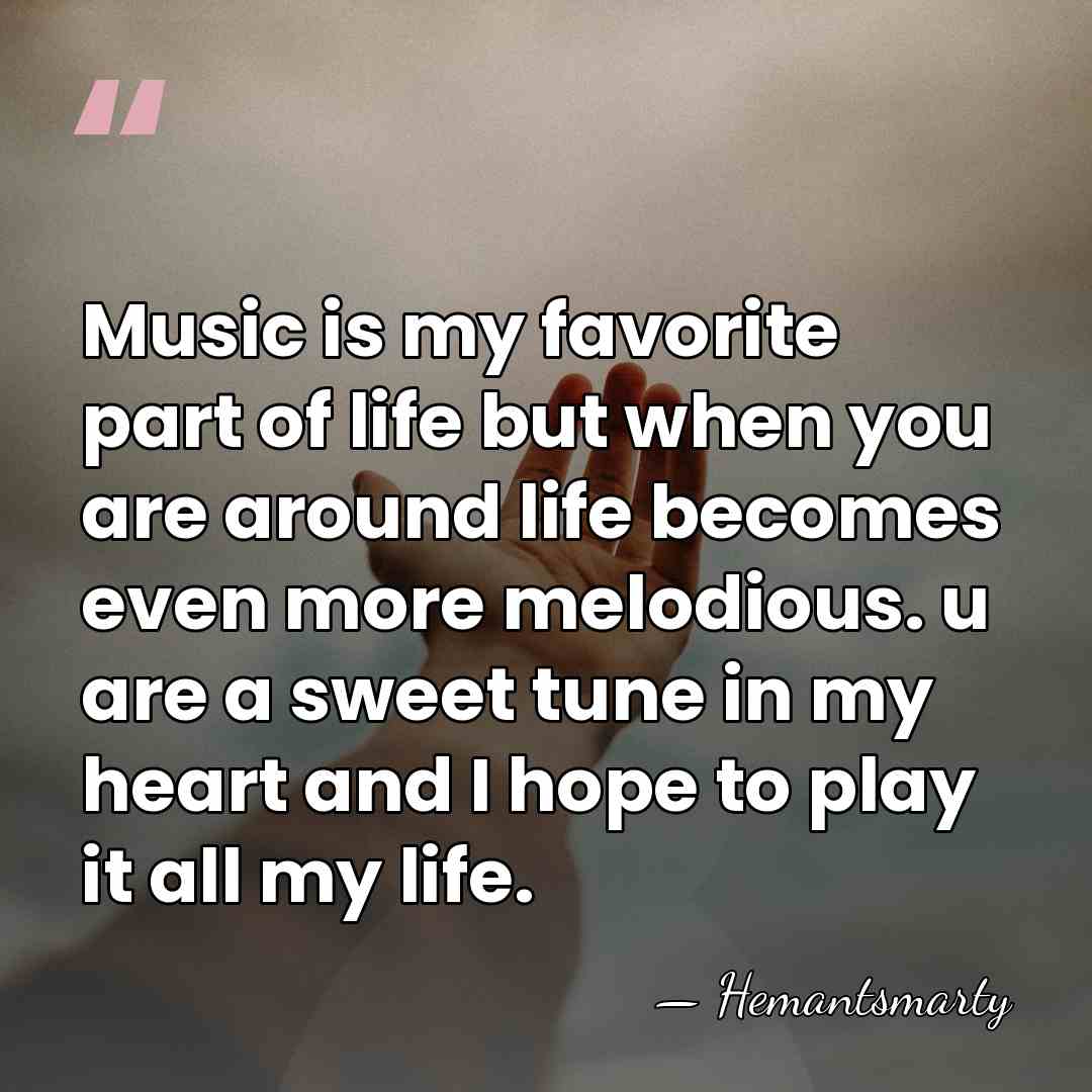 Music is my favorite part of life but when you are around&hellip; - Hemantsmarty