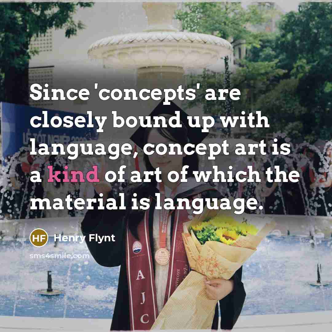 “Since 'concepts' are closely bound up with language, concept art…” quote by Henry Flynt