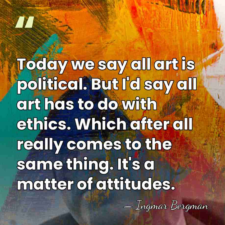 Today we say all art is political. But I'd say all art&hellip; - Ingmar Bergman