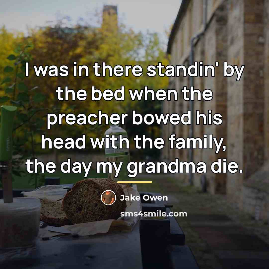 “I was in there standin' by the bed when the…” quote by Jake Owen