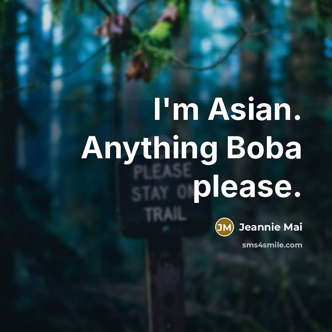 “I'm Asian. Anything Boba please.…” quote by Jeannie Mai