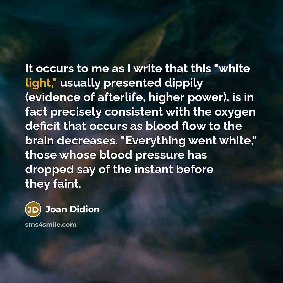 “It occurs to me as I write that this "white…” quote by Joan Didion