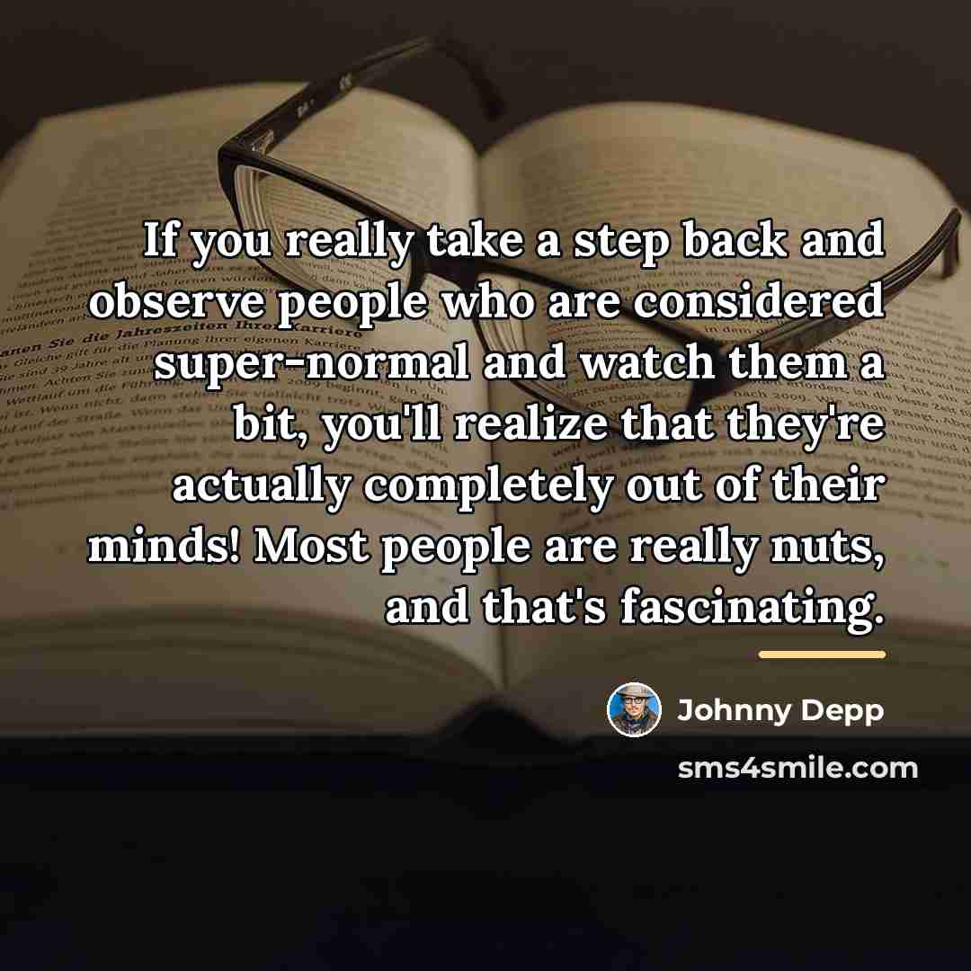 “If you really take a step back and observe people…” quote by Johnny Depp