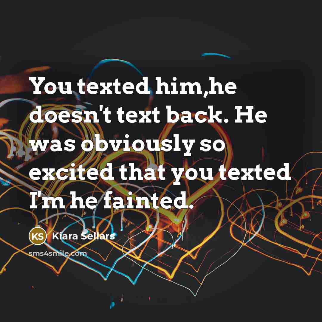 “You texted him,he doesn't text back. He was obviously so…” quote by Kiara Sellars