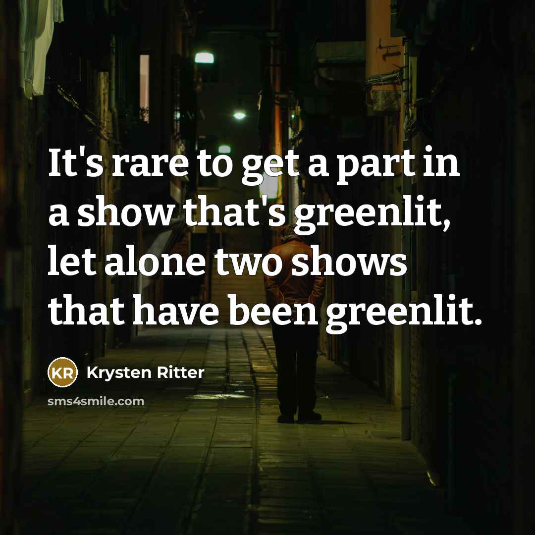 “It's rare to get a part in a show that's…” quote by Krysten Ritter