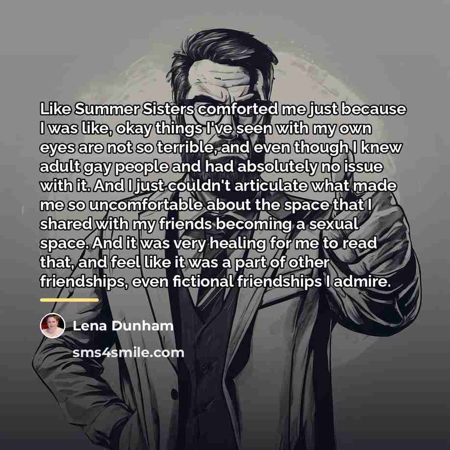 “Like Summer Sisters comforted me just because I was like,…” quote by Lena Dunham
