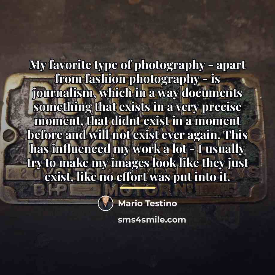 “My favorite type of photography - apart from fashion photography…” quote by Mario Testino