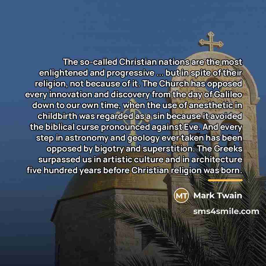 “The so-called Christian nations are the most enlightened and progressive…” quote by Mark Twain