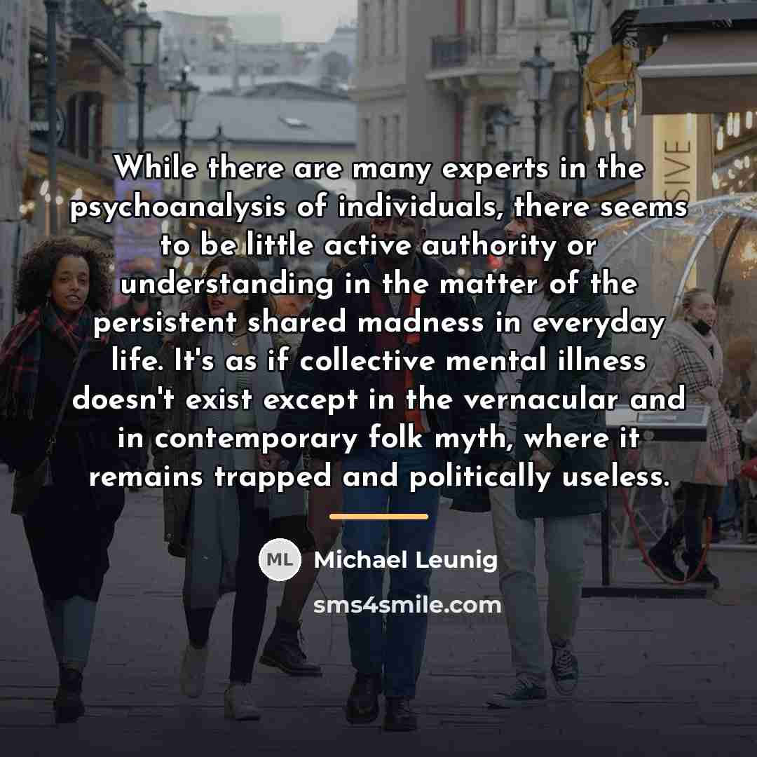 “While there are many experts in the psychoanalysis of individuals,…” quote by Michael Leunig