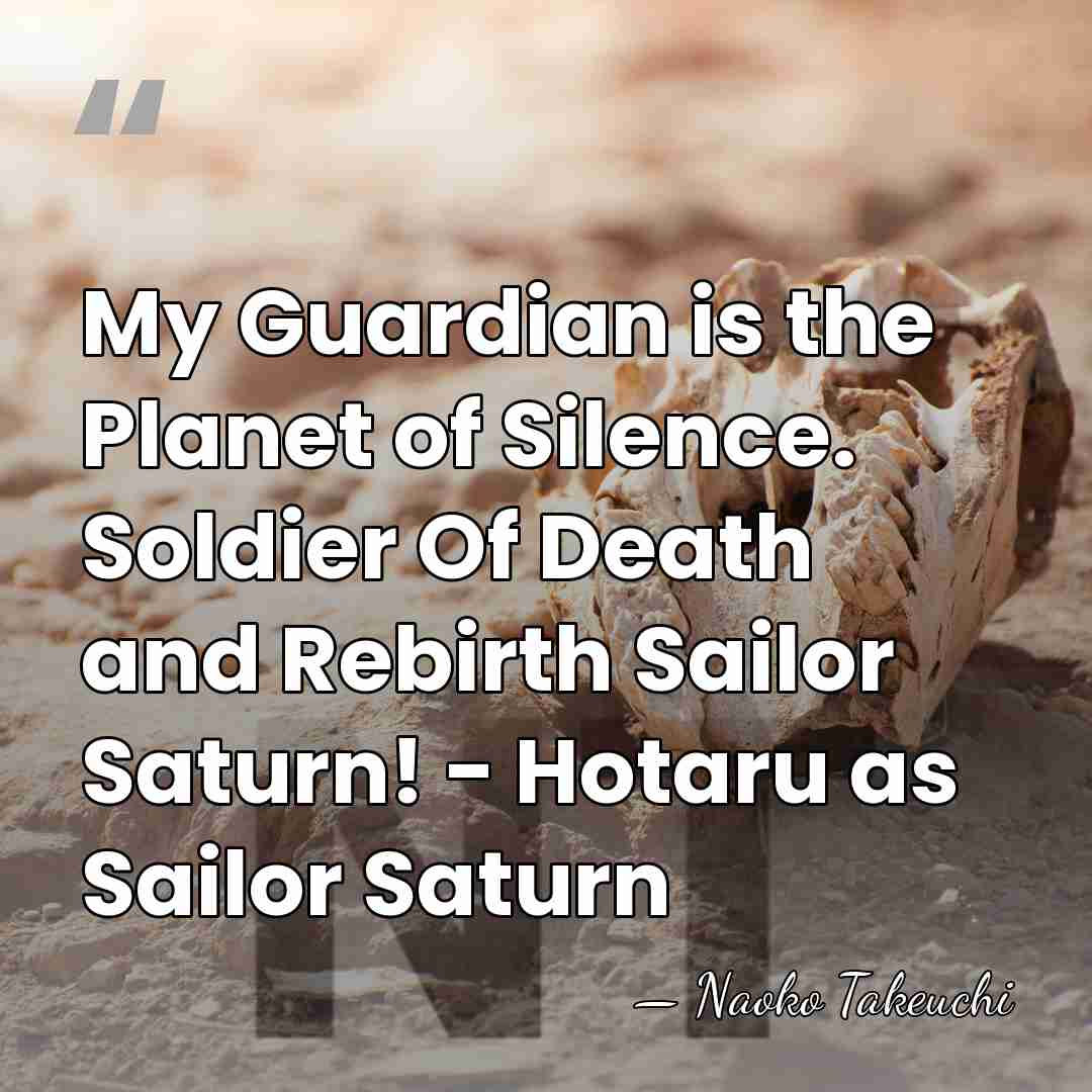 My Guardian is the Planet of Silence. Soldier Of Death and Rebirth&hellip; - Naoko Takeuchi
