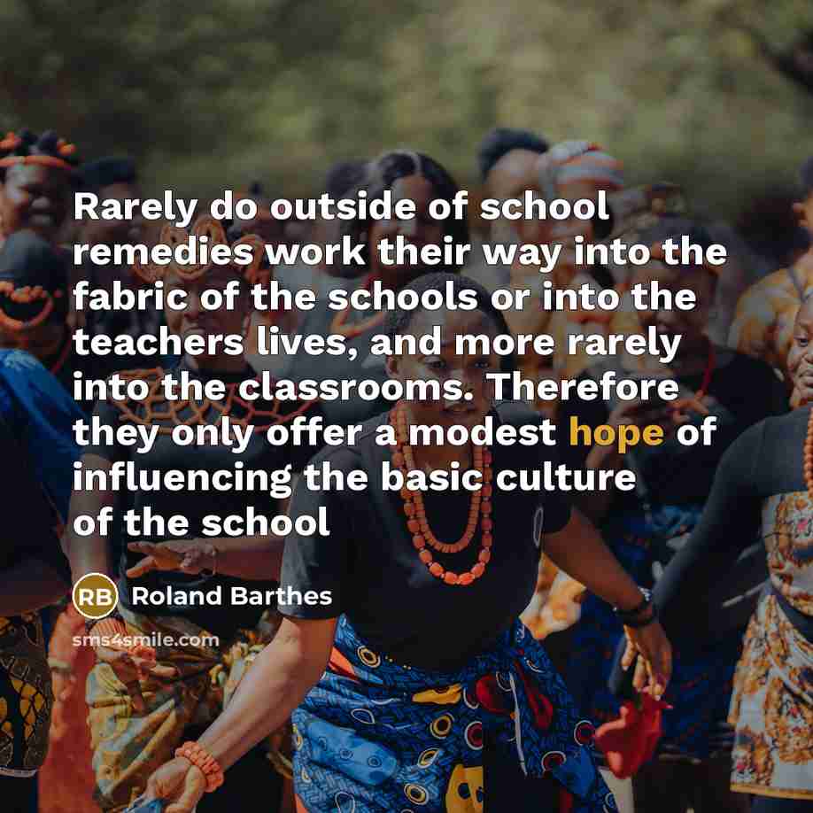 “Rarely do outside of school remedies work their way into…” quote by Roland Barthes